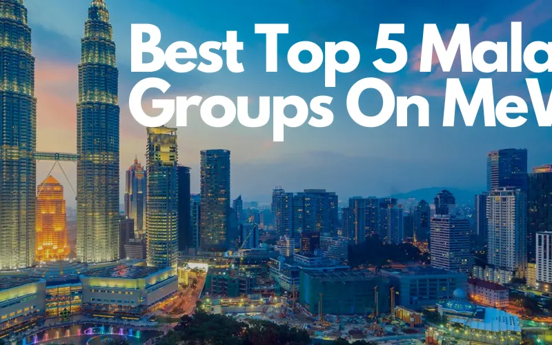 BEST TOP 5 MALASIYAN GROUPS ON MeWe 5 Best Top 5 Malasiyan Groups On Mewe